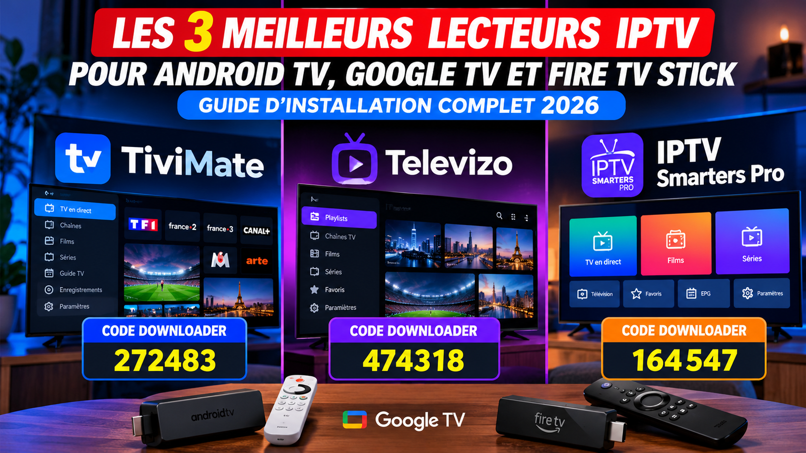 Comparatif des trois lecteurs IPTV : TiviMate, Televizo et IPTV Smarters Pro